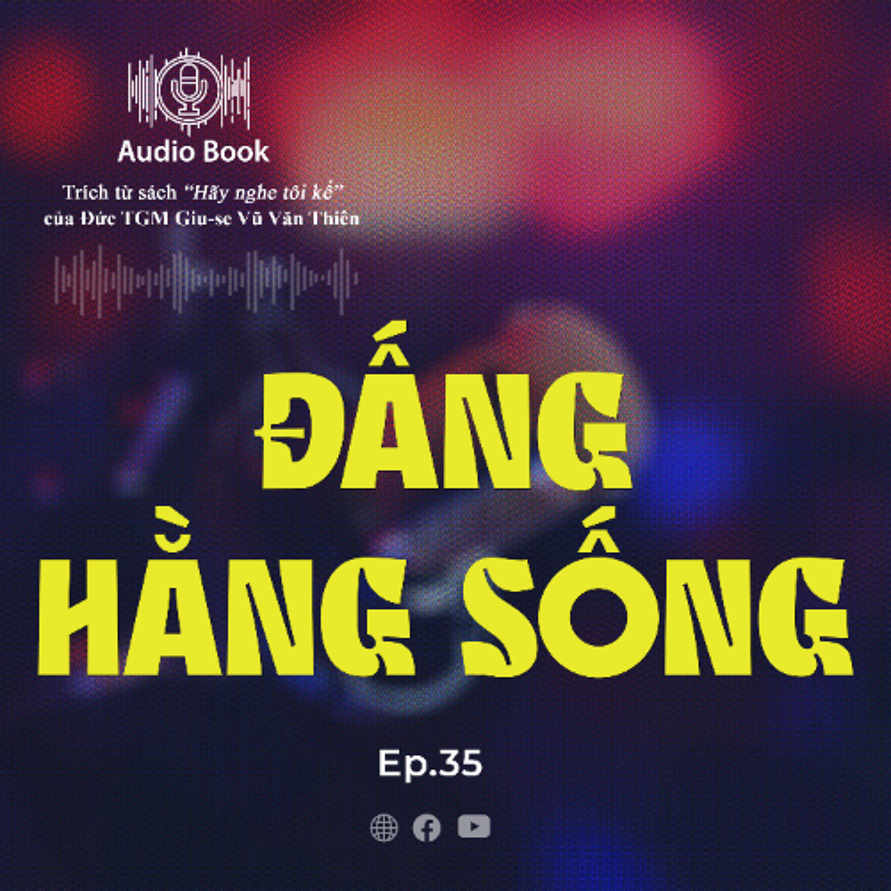 AudioBook Số 35 - Đấng hằng sống