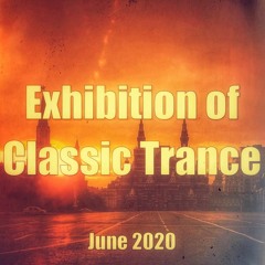 Exhibition Of Classic Trance - June 2020