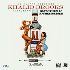 Dj Flippp Presents: Khalid Brooks "A1 Ft. SaySoTheMac & K7TheFinesser"