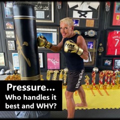 PRESSURE…How To Handle It...with Rowie McEvoy