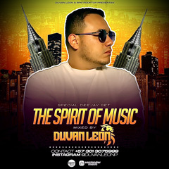 The Spirit Of Music - Mixed By Dj Duvan León