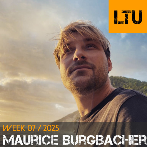 Maurice Burgbacher - WEEK-07 | 2025 LTU-Podcast