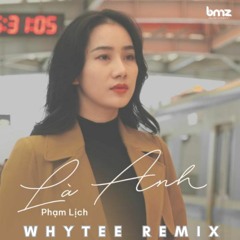 Pham Lich - La Anh (Whytee Remix)