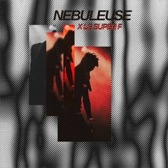 NEBULEUSE w/Le Super F