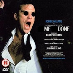 Me Done ( Robbie Williams - Come Undone Radio Hack Edit )