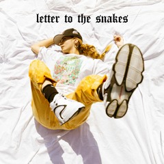Letter to the Snakes