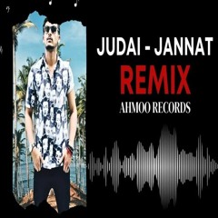 Judai | Jannat | Remix | 2023 | Kamran Ahmed | Mix By | AHMOO RECORDS