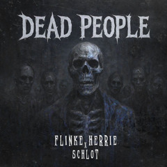 Flinke Herrie & Schlot - DEAD PEOPLE