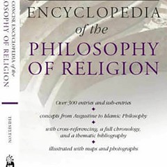 ❤ PDF READ ONLINE ❤  A Concise Encyclopedia of the Philosophy of Religion (