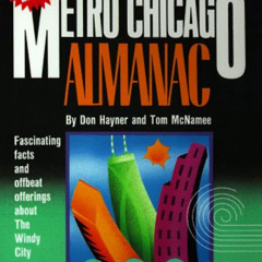 VIEW EPUB 💖 Metro Chicago Almanac: Fascinating Facts and Offbeat Offerings About the