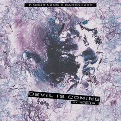 BARENHVRD X Timour Leng - Devil Is Coming Ft. MUGXTSU
