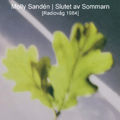 Molly Sandén - Slutet av Sommarn [Radiovåg 1984 version]