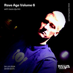 baze.djunkiii presents Rave Age Volume 6 - 04/07/2024