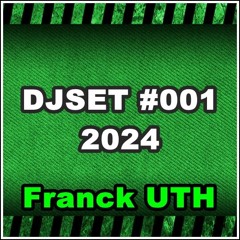 DJ SET #001 - Franck UTH 2024