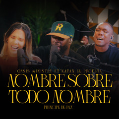 Nombre Sobre Todo Nombre (feat. Natan El Profeta)