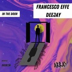 Francesco Effe Deejay - In The Door (Deebesh Remix)