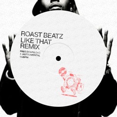 Roast Beatz - Like That (Remix) [Instrumental]