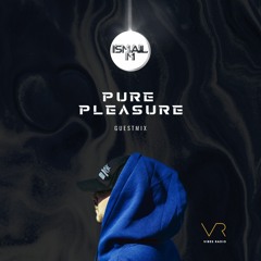 ISMAIL.M - Pure Pleasure Guest Mix - March 2023