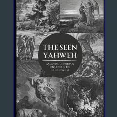 {READ} 🌟 The Seen Yahweh: An Advent Devotional on Christ in the Old Testament (Advent Devotionals