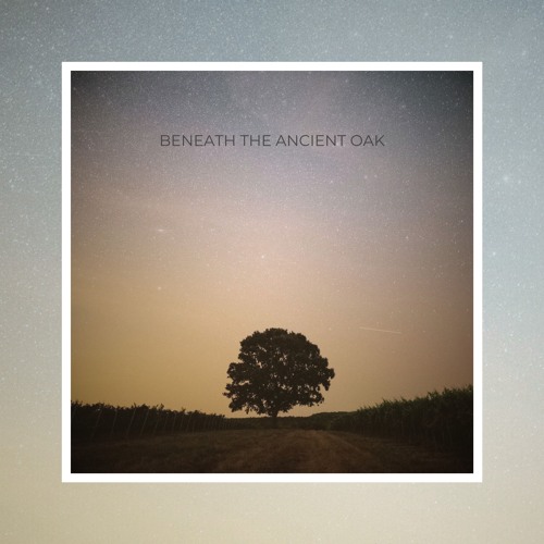 Beneath the Ancient Oak