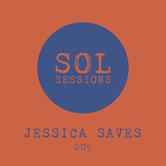 SOL Sessions 009 - Jessica Saves