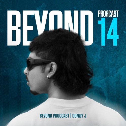 Beyond Progcast - 014 DONNY J