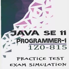 View EPUB KINDLE PDF EBOOK Java SE 11 Programmer I -1Z0-815 Practice Tests: 480 Questions to assess
