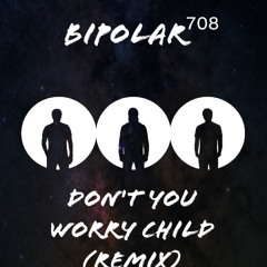 Don't You Worry Child (Remix)