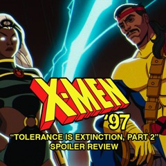 X-Men '97 Episode 9 "Tolerance Is Extinction, Part 2" | Spoiler Review