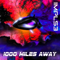 1000 Miles Away (Original Mix)