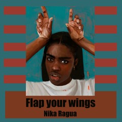 Nika Ragua-Flap your wings