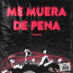 Me muera de pena (Prod. GAXILLIC)