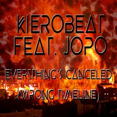 Everything`s Canceled (Wrong Timeline) feat. JOPO