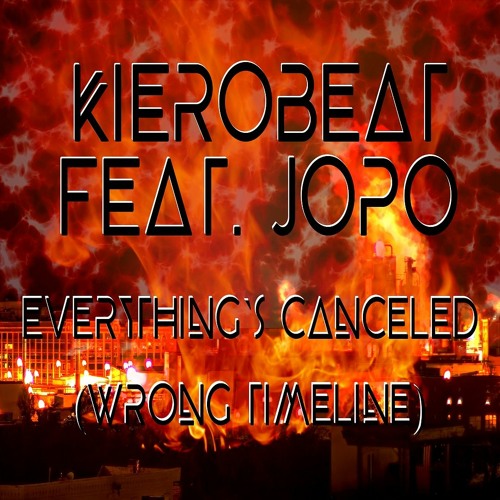 Everything`s Canceled (Wrong Timeline) feat. JOPO