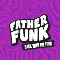 Father Funk - Back With The Funk (OUT NOW!)