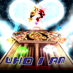 Who I Am - Brandon Yates (Shadow The Hedgehog vs Xion)