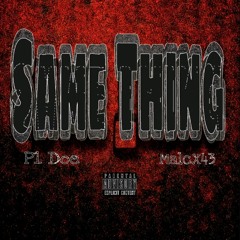 Same Thing (feat. MalcX43)