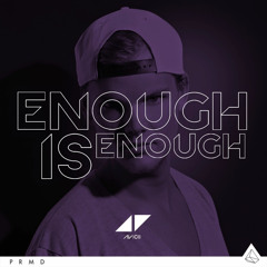 Avicii - Enough is Enough (Don't Give Up On Us)