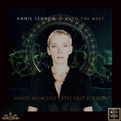 Annie Lennox - Into The West (Milko Mancuso Stay East Version)