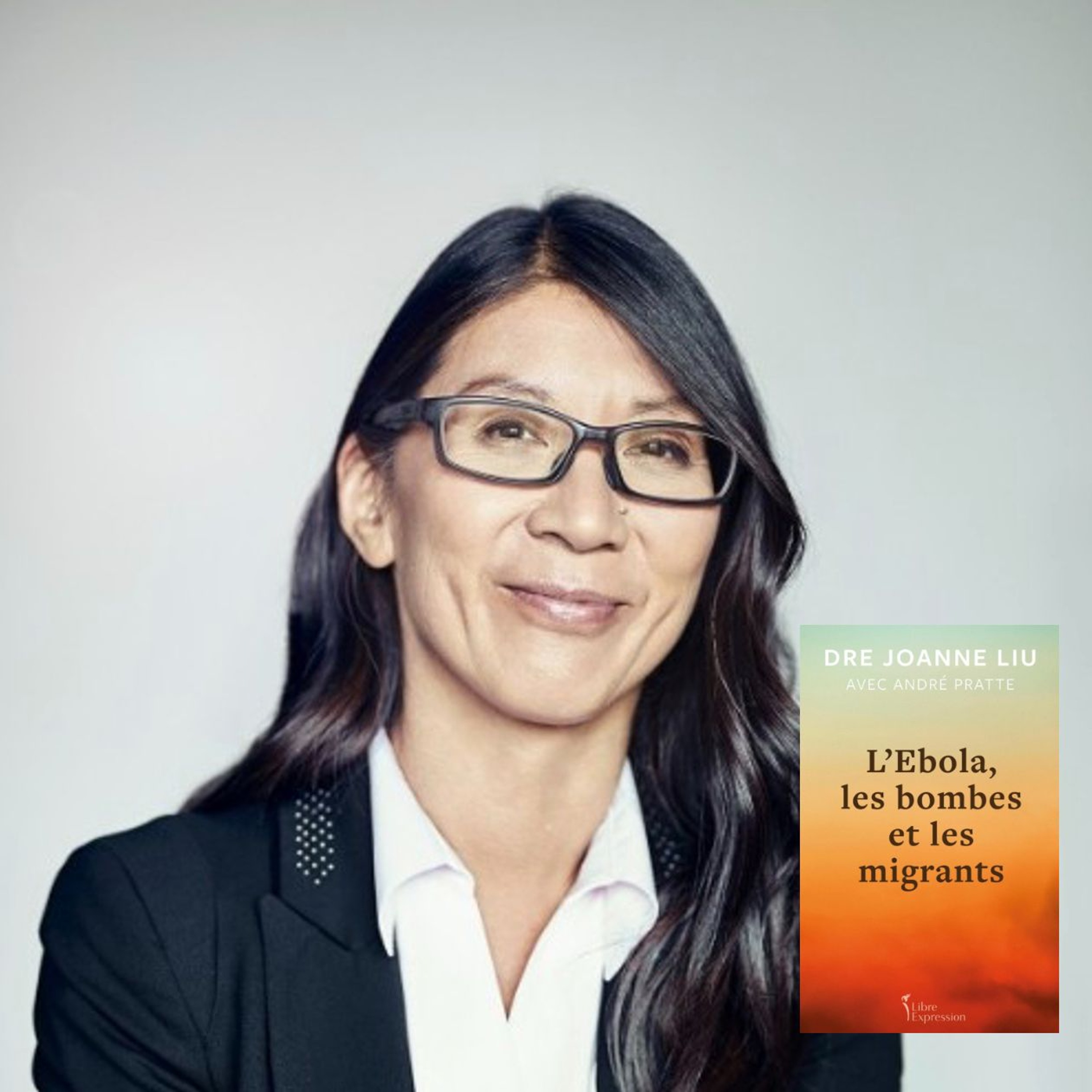 Ép 184 | L’ Ebola, les bombes et les migrants. Dre Joanne Liu