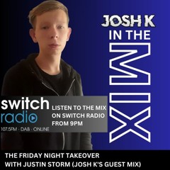 Josh K In The Mix (Switch Radio Guest Mix) (21st July 2023)