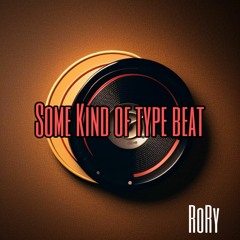 Some Kind of Type Beat