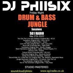 DJ PHIISIX - Friday Drum and Bass / Jungle Radio Show May 27th - SG1 Radio - Studio Mastered