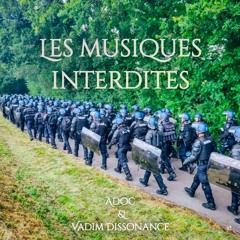 Les Musiques Interdites (feat @Adoc)