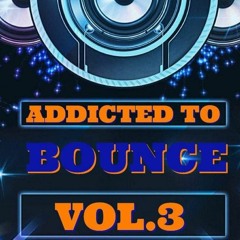 ADDICTED TO BOUNCE VOL3