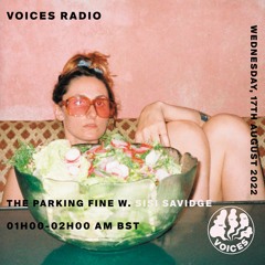 The Parking Fine w. Sisi Savidge \ 170822 \ Voices Radio