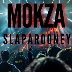 Mokza - Slaparooney