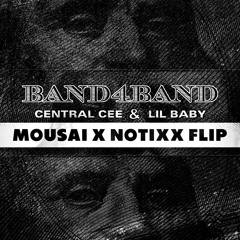 BAND4BAND - Central Cee x Lil Baby (Mousai & Notixx Flip)