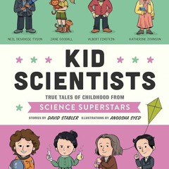 kindle👌 Kid Scientists: True Tales of Childhood from Science Superstars (Kid Legends)