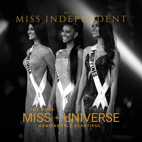 Stream Ne - Yo - Miss Independent (from the 67th Miss Universe) by